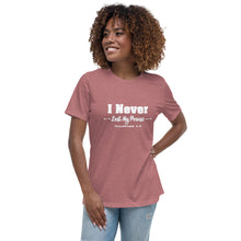 I Never Lost My Praise - Women's Relaxed T-Shirt